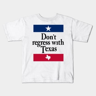 Don't Regress with Texas Kids T-Shirt